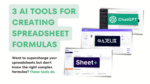 Feature Image with title "3 AI Tools for Creating Spreadsheet Formulas" showing three screenshots, one for each tools, with their names on top of the images.