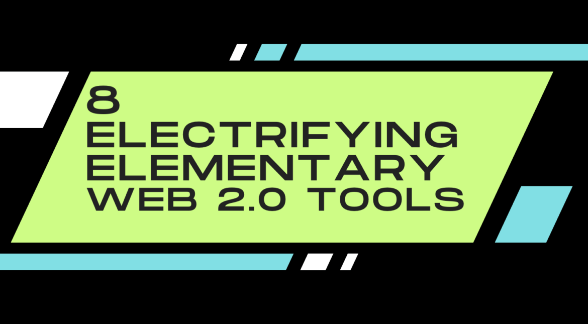 8ElectrifyingElementaryWeb2.0Tools 8 Electrifying Tools graphic