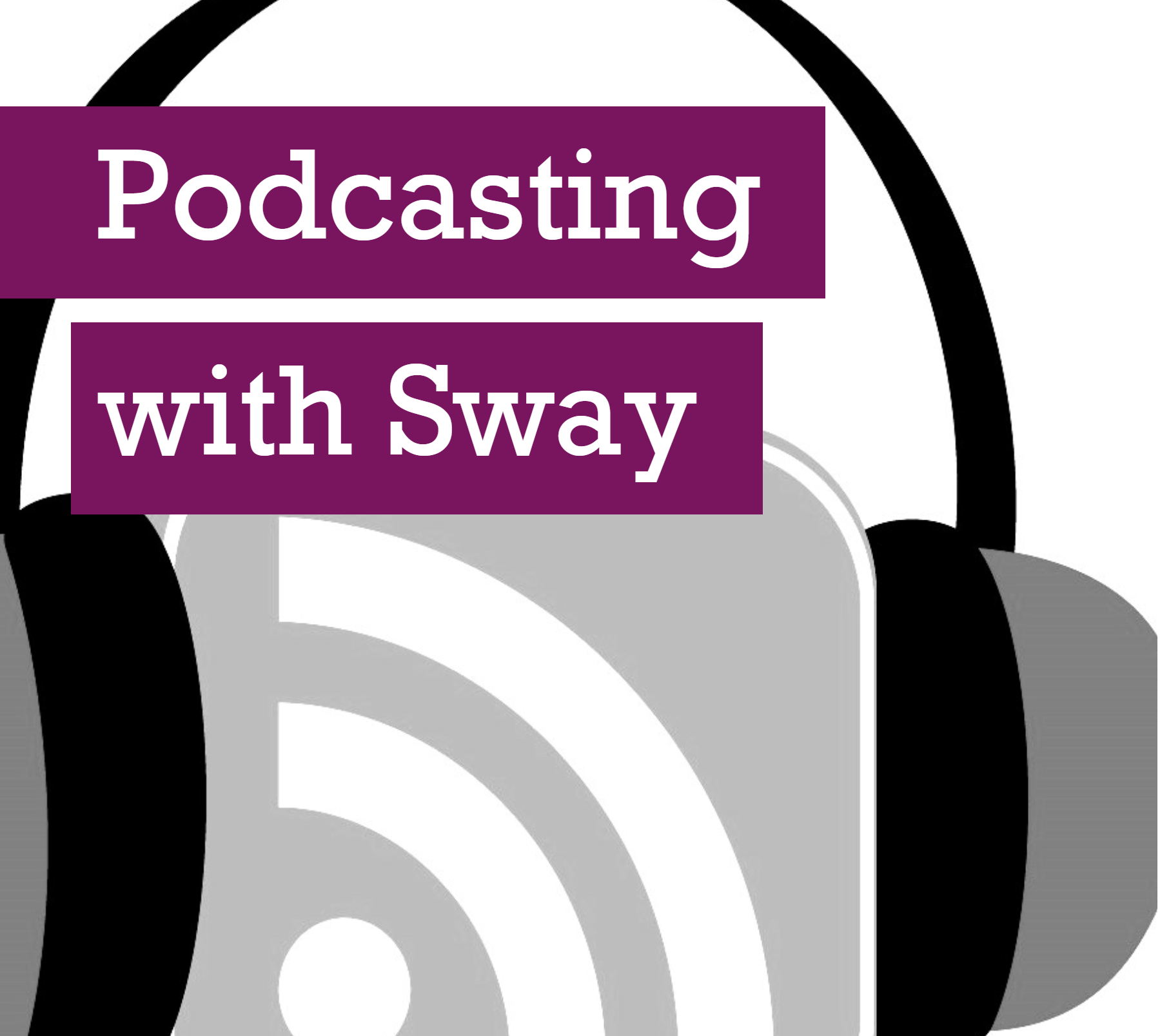 Podcasting with Microsoft Sway - TechNotes Blog - TCEA