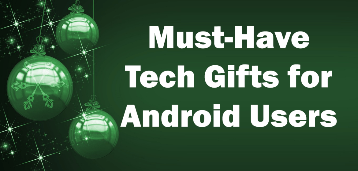Must have gadgets for android users Android
