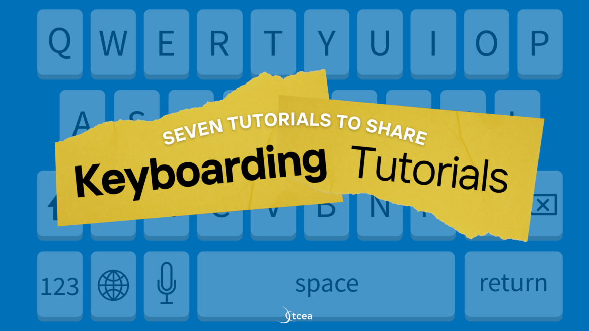 Seven Keyboarding Tutorials to Share – TCEA TechNotes Blog