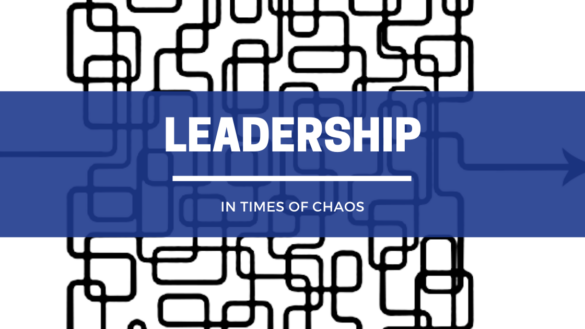 Leadership in Times of Chaos • TechNotes Blog