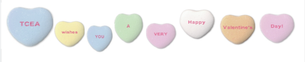 Created in website with candy hearts, TCEA wishes you a very happy valentine's day.
