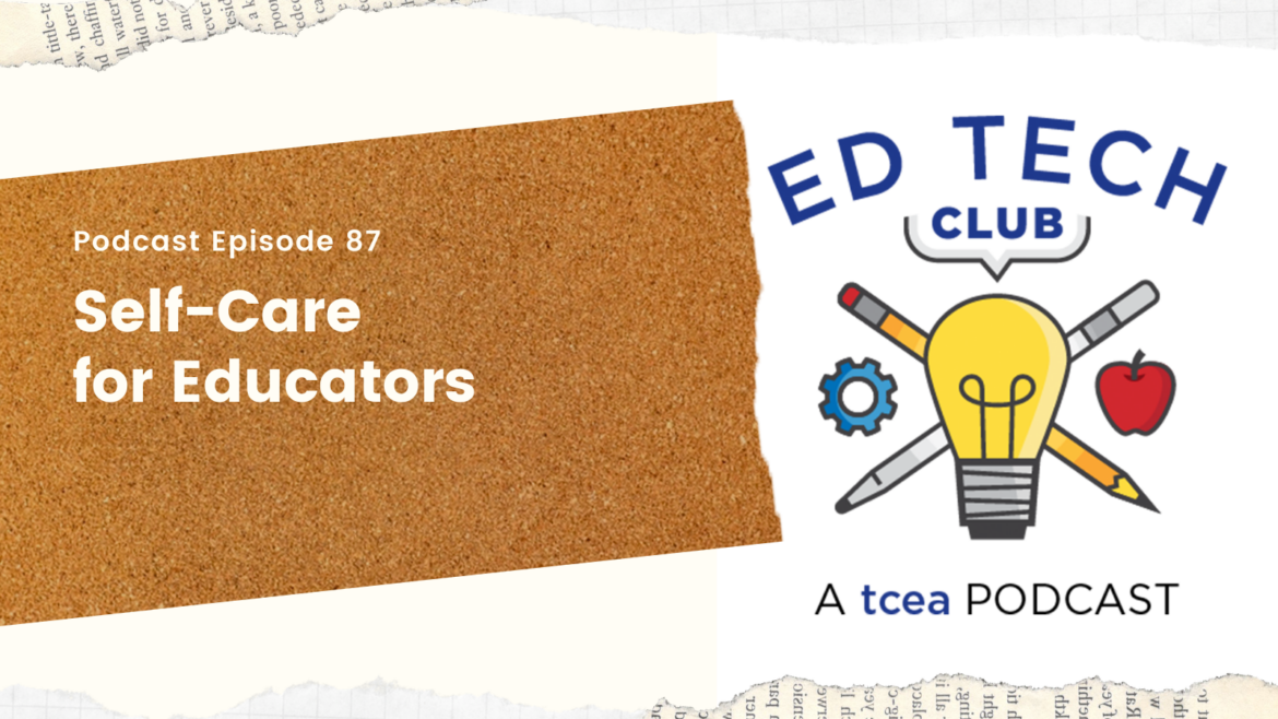 Ed-Tech-Club-TCEA-Podcast-Episode-87 (1)