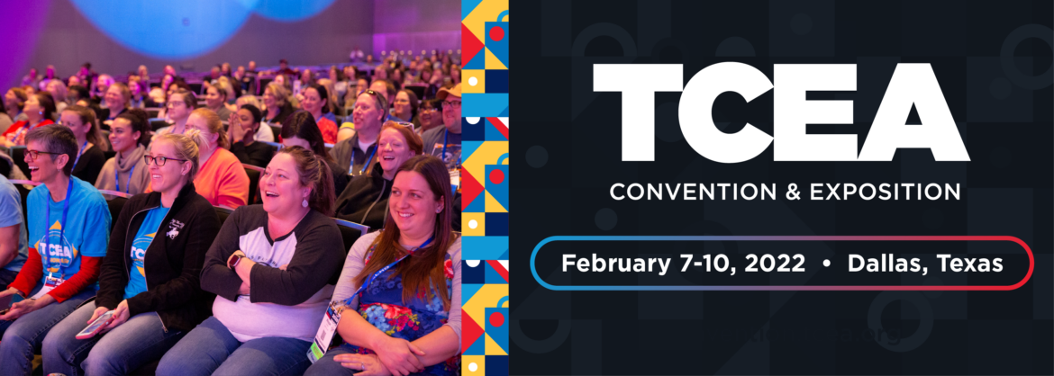 Attend TCEA 2022 Feb 7-10