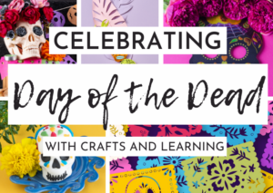 Celebrating Day of the Dead with Crafts and Learning!