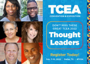 Big News: More Incredible TCEA 2022  Thought Leaders Added!