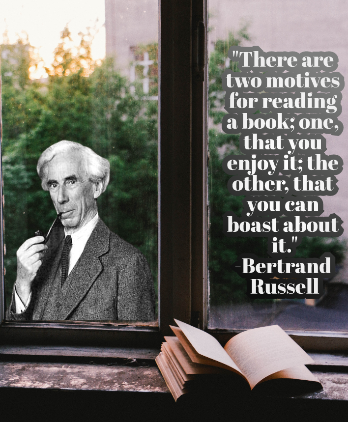 "There are two motives for reading a book; one that you enjoy it; the other, that you can boast about it."