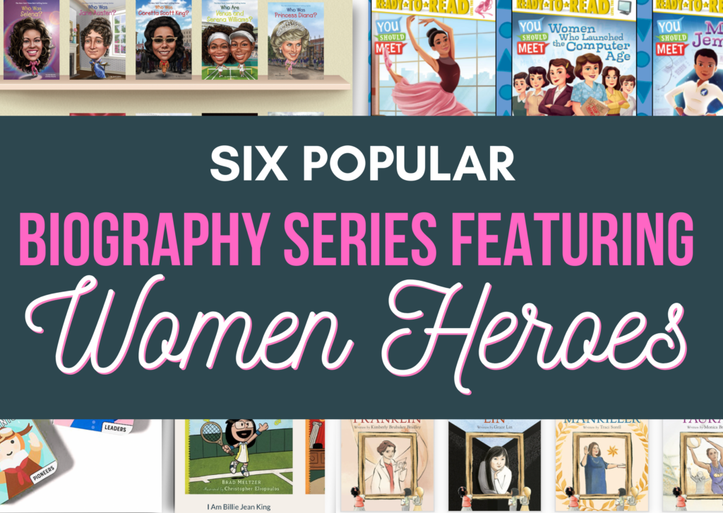 Six Popular Biography Series Featuring Women Heroes