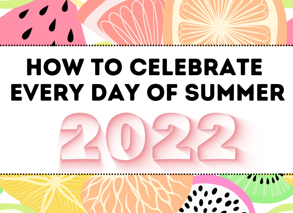 Celebrating Every day of summer