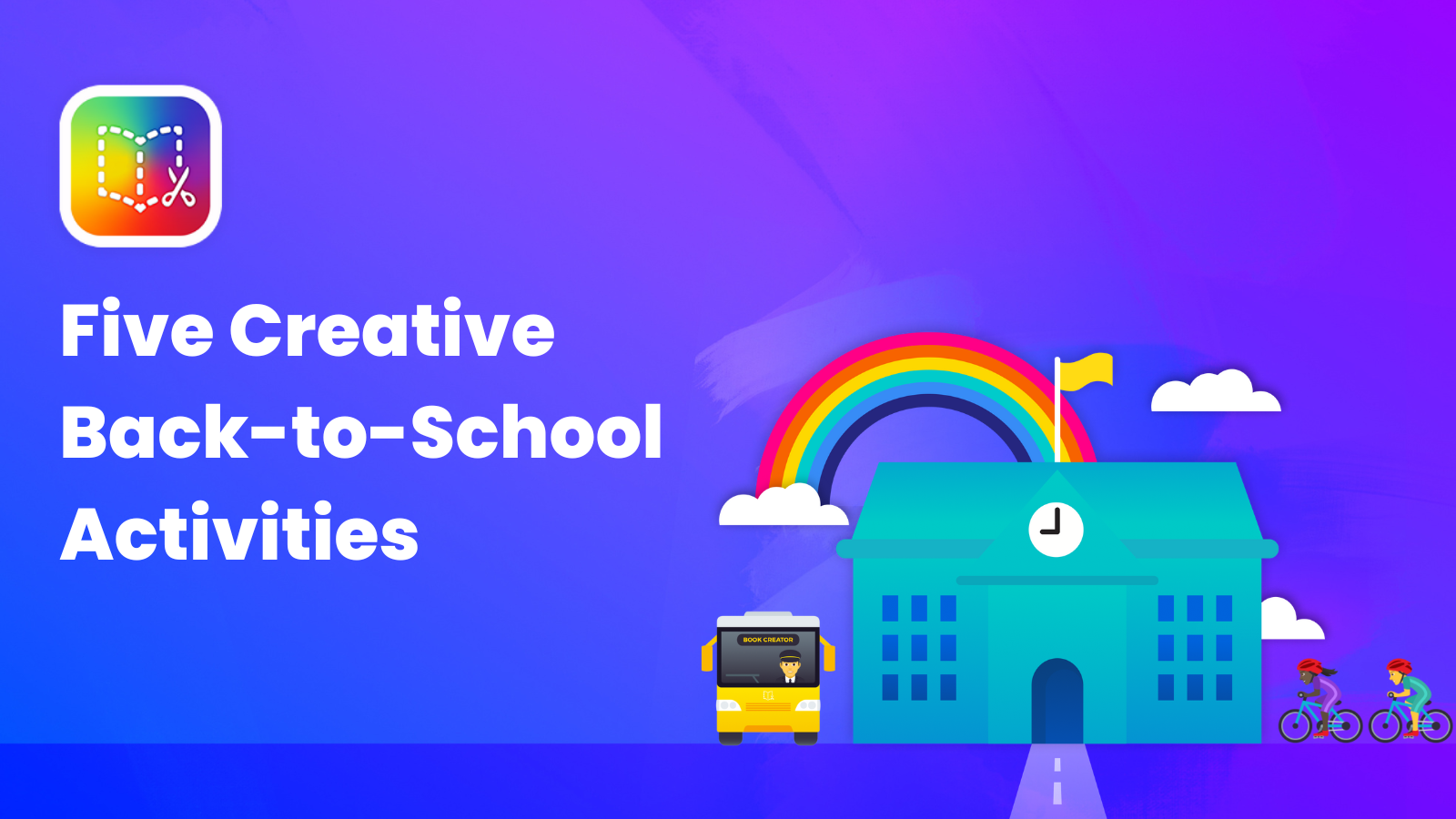 Five Creative Back-to-School Activities with Book Creator • TechNotes Blog