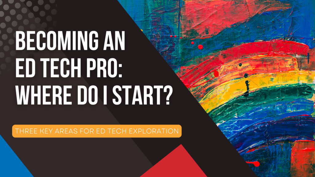 Becoming an Ed Tech Pro: Where Do I Start? TCEA TechNotes Blog Becoming an Ed Tech Pro: Where Do I Start? TCEA TechNotes Blog