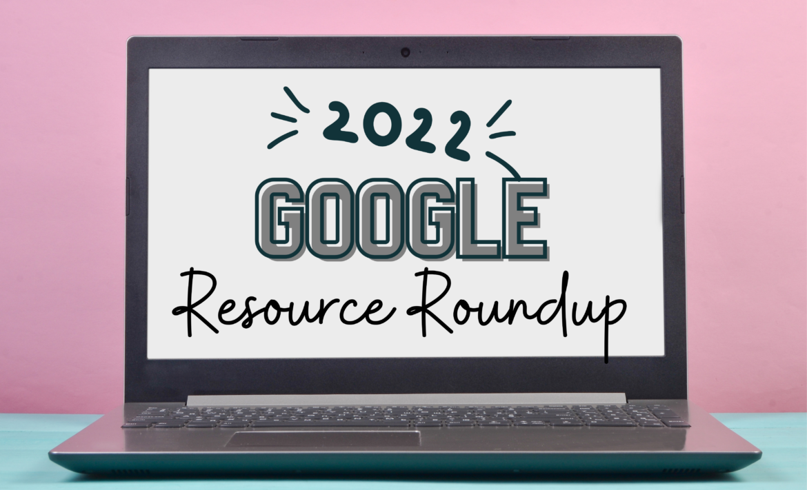 2022 Google Resource Roundup