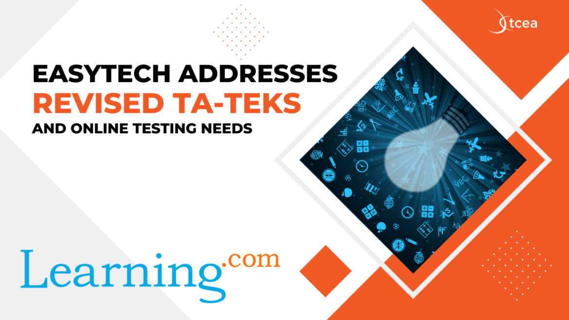 EasyTech Addresses Revised TATEKS and Online Testing Needs • TechNotes