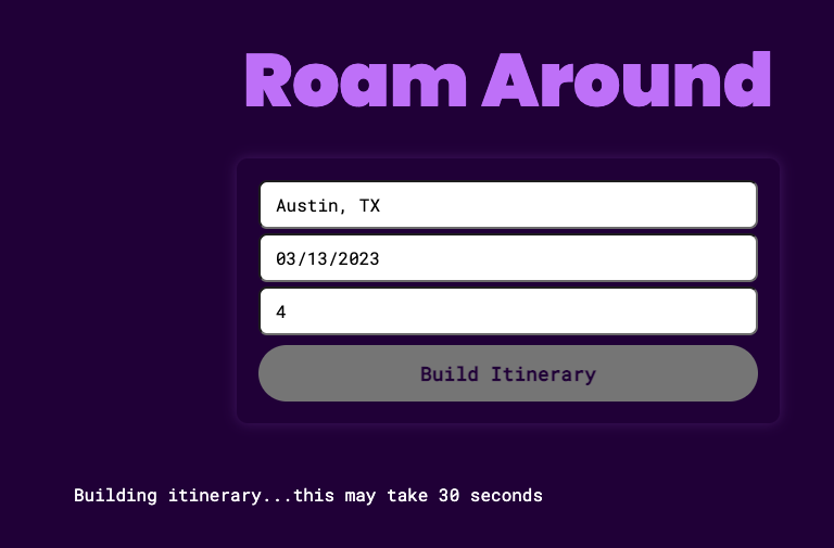 Screenshot of Roam Around showing the prompts for destination, start date, and number of days you'll be staying.