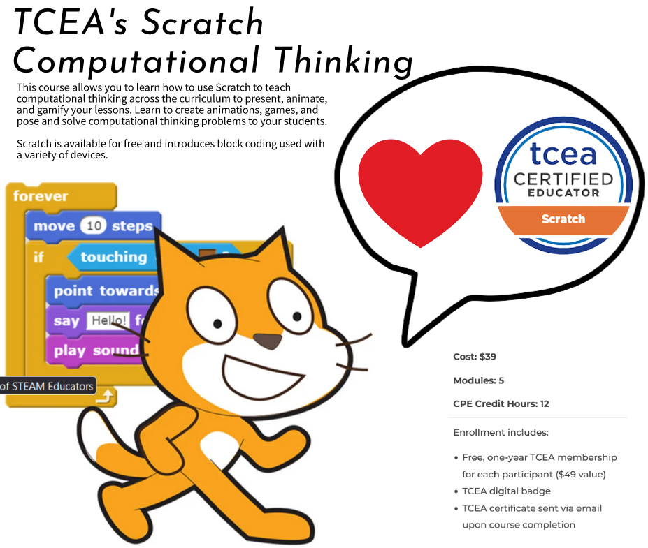 An infographic with an orange cartoon cat and a talk bubble with a red heart and TCEA Scratch course logo. Behind the cat is a screenshot of Scratch code. To the right of the cat is information on cost, course structure, and what is included with enrollment. Above the cat is the title "TCEA's Scratch Computational Thinking" with a brief course description.
