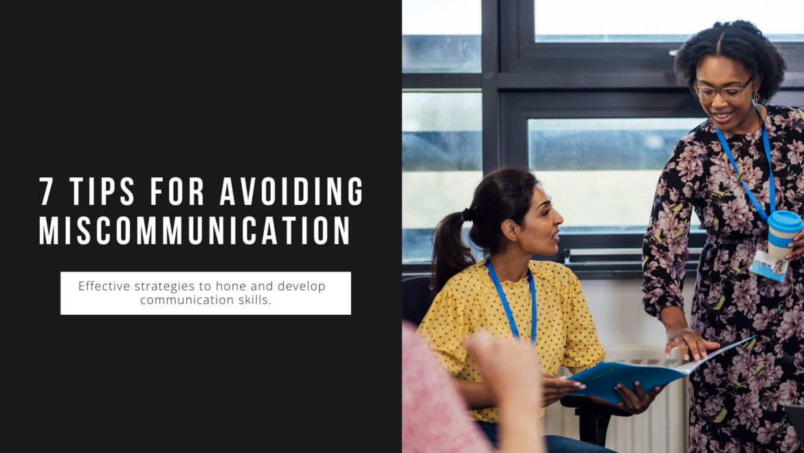 7 Tips for Avoiding Miscommunication 7 Tips for Avoiding Miscommunication