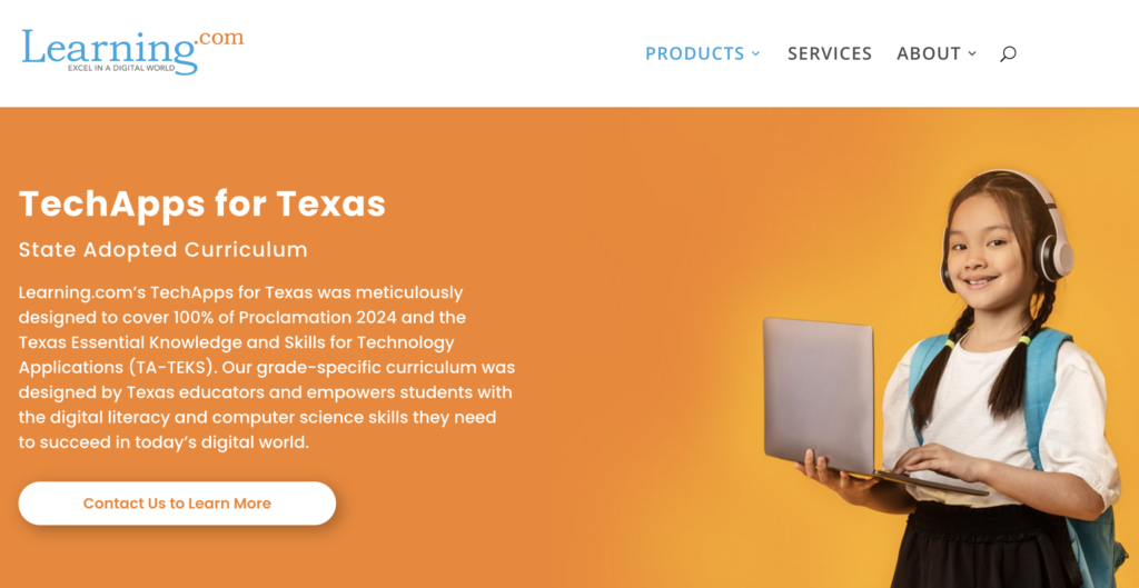 Learning.com provides TechApps for Texas, a SBOE-approved curriculum for the updated TA-TEKS.