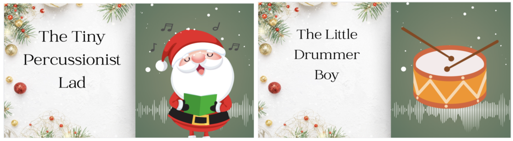 A sample which includes the small percussionist lad is the little drummer boy. 