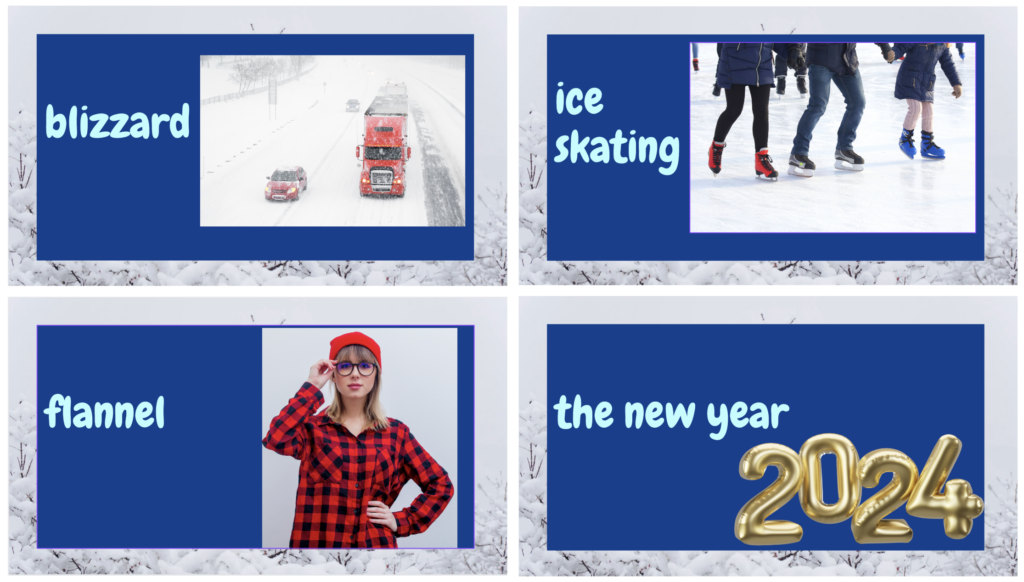 Four selections of vanishing vowels including blizzard, ice skating, flannel and the new year.