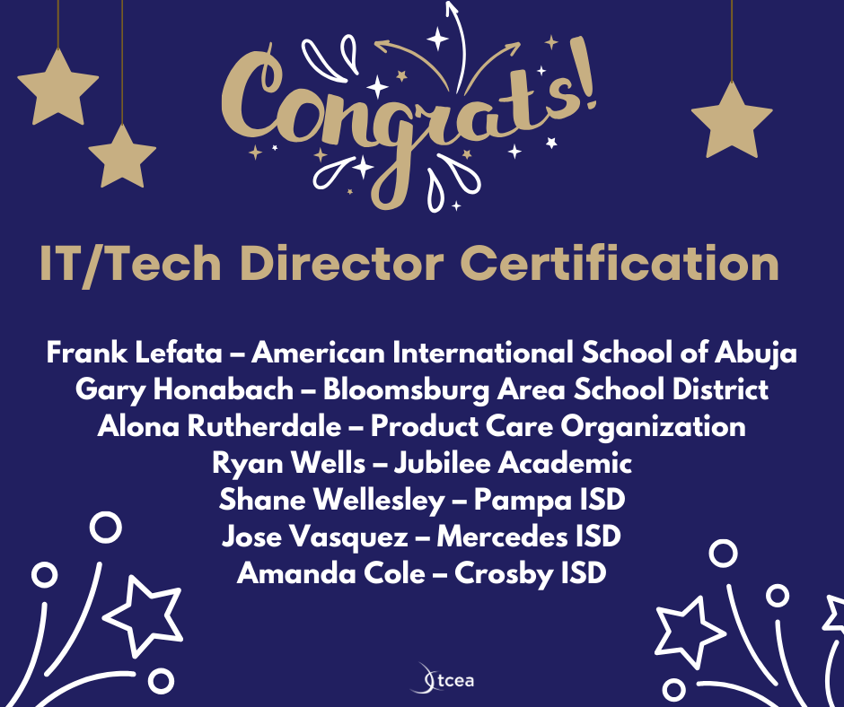List of TCEA Technology/IT Director Certification graduates for 2023.