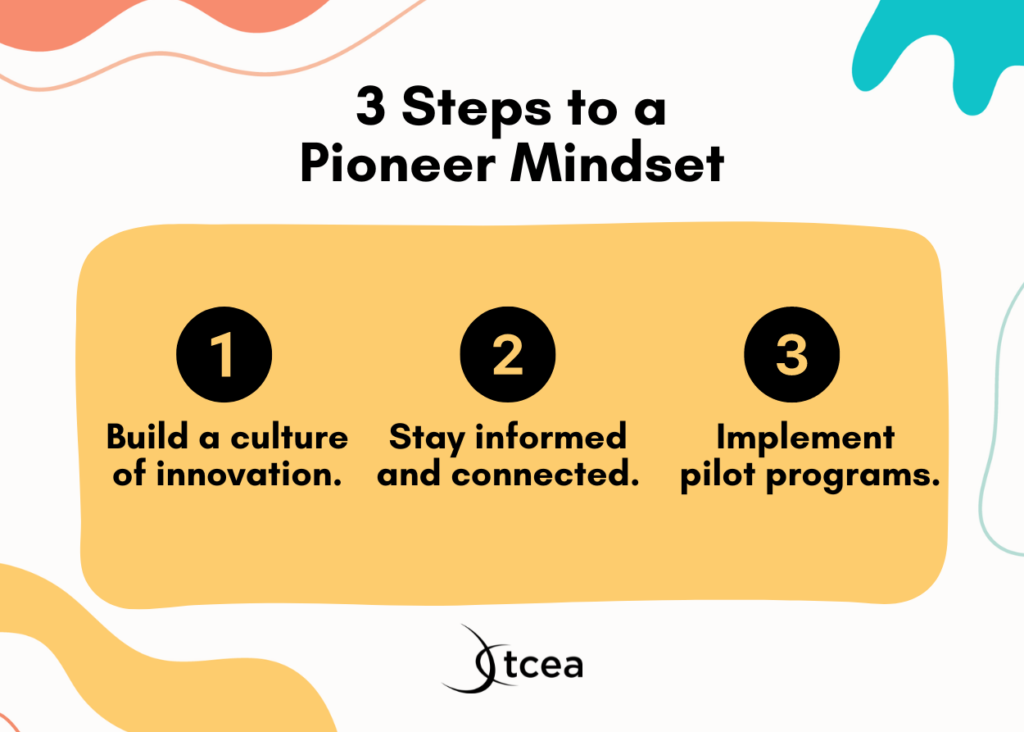 How to shift from a current operations mindset to a pioneer mindset.