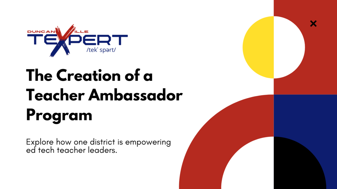 TeXpert The Creation of a Teacher Ambassador Program One district in Texas is empowering teacher leaders through an incentivized teacher ambassador program. See how they do it!