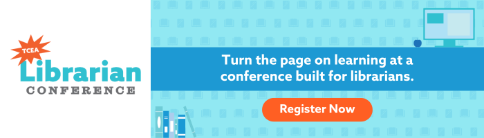 Attend the TCEA Librarian Conference