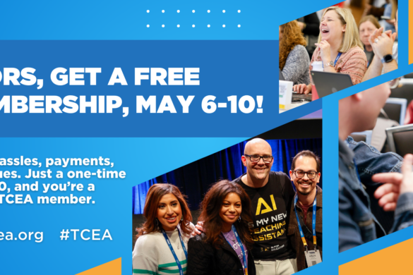 Treat Yourself to a Free TCEA Membership! – TCEA TechNotes Blog