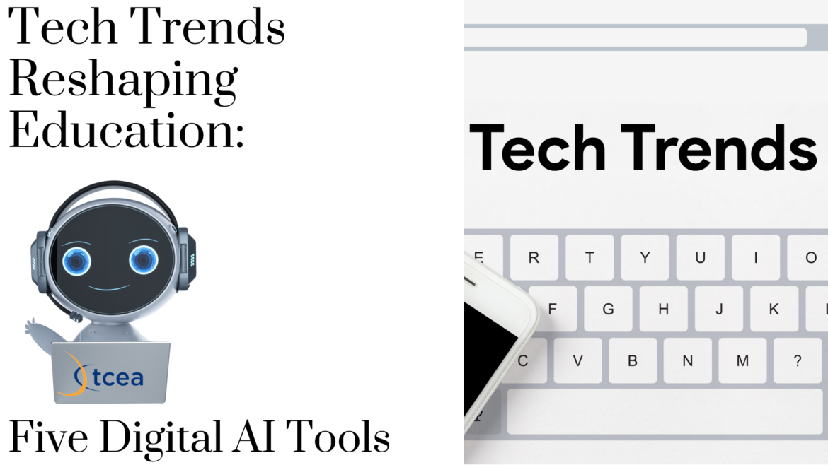 five AI tech trends Author created image featuring the title, a small robot AI in front of a laptop with TCEA on it