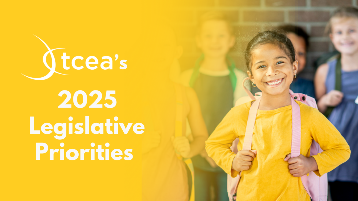 TCEA’s 2025 Legislative Priorities