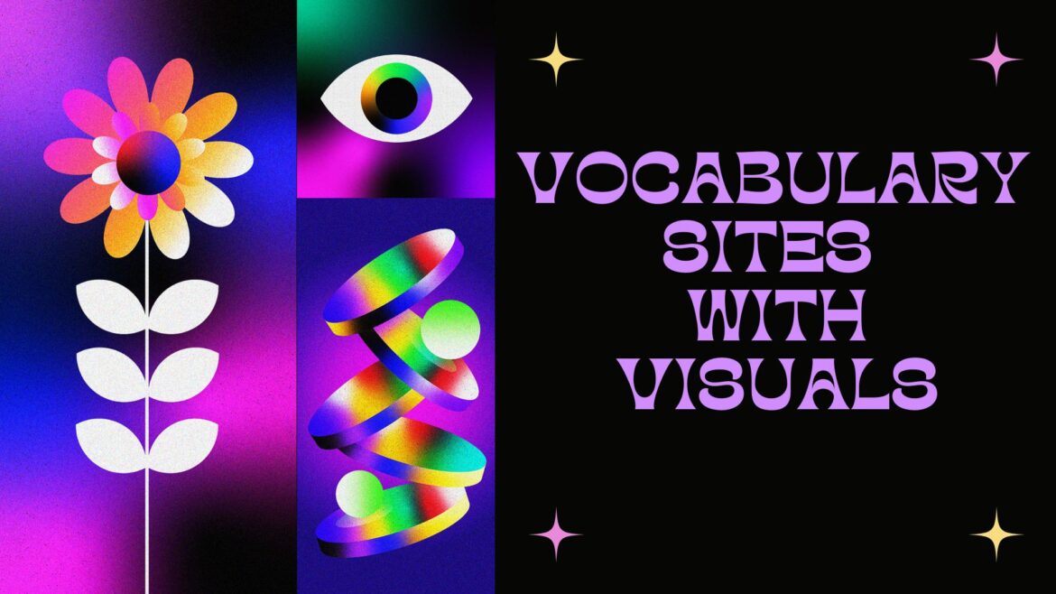 vocabulary sites with visuals Image that reads Vocabulary Sites with Visuals