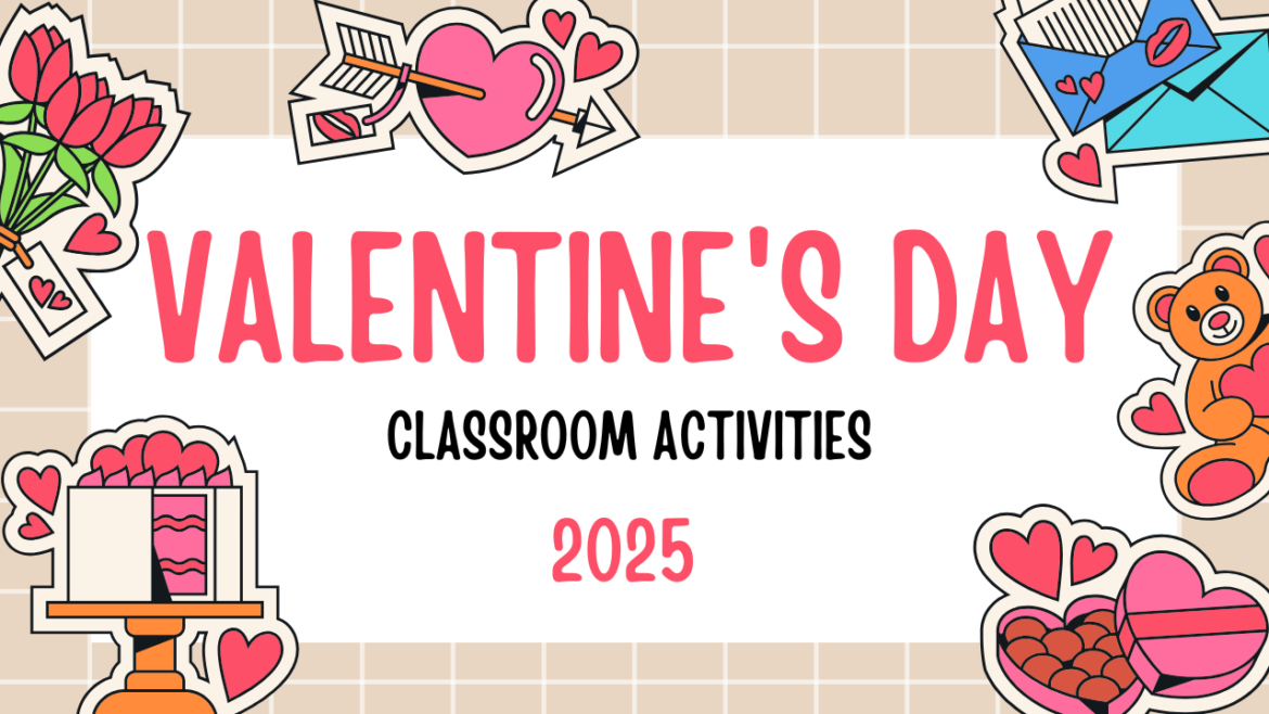 2025 Valentine’s Day Classroom Activities