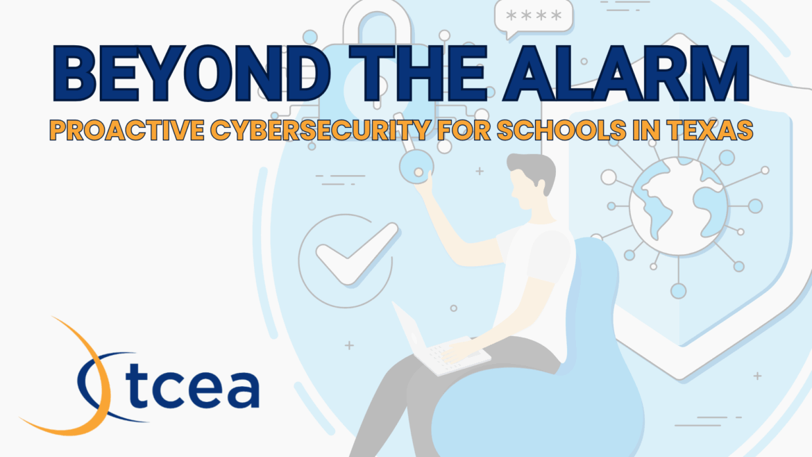 Proactive Cybersecurity for Schools in Texas A title slide showing the title "Beyond the Alarm: Proactive Cybersecurity for Schools in Texas"