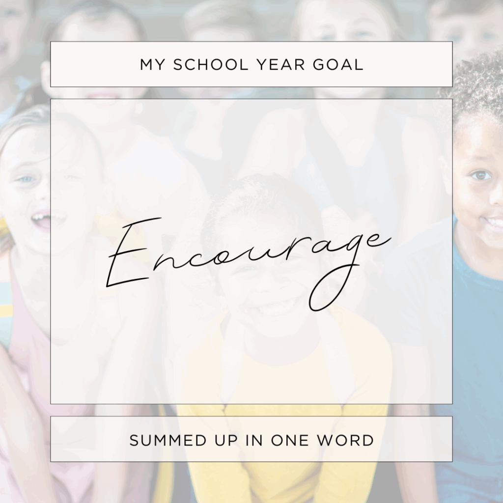 A motivational graphic with the word "Encourage" in elegant script at the center, surrounded by the phrases "My School Year Goal" at the top and "Summed Up in One Word" at the bottom, over a faded background of smiling schoolchildren.