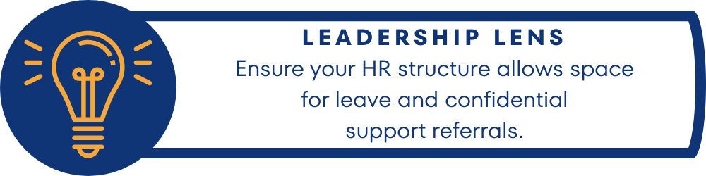 A graphic with a light bulb icon and the text: "LEADERSHIP LENS – Ensure your HR structure allows space for leave and confidential support referrals"