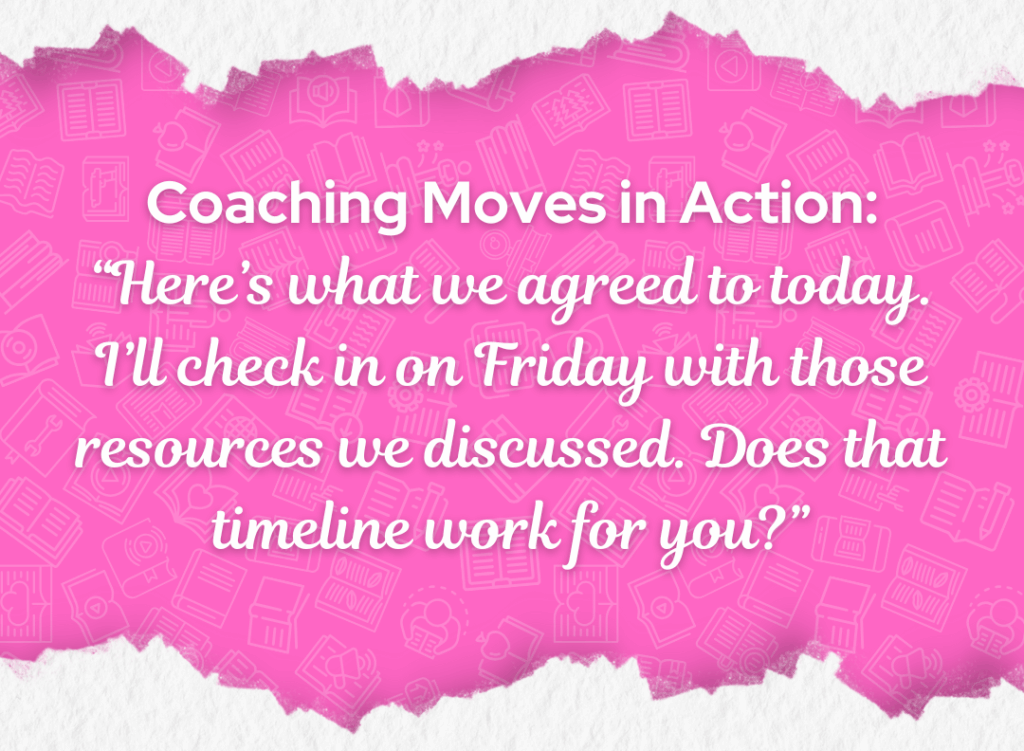 Pink graphic with the heading "Coaching Moves in Action" and a quote emphasizing a coach summarizing an agreement and confirming a follow-up timeline for shared resources.