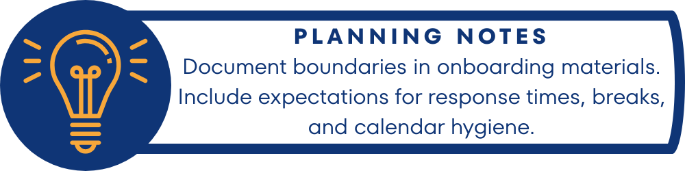 A graphic with a light bulb icon and the text: "PLANNING NOTES – Document boundaries in onboarding materials. Include expectations for response times, breaks, and calendar hygiene."