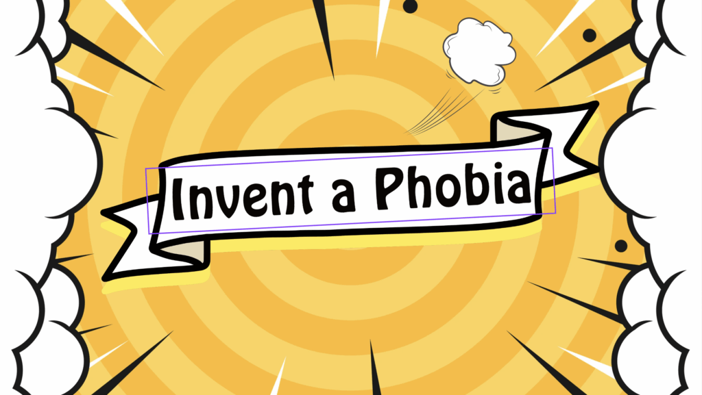 A comic-style explosion graphic with a yellow radial background and bold black-and-white bursts, featuring a banner in the center that reads “Invent a Phobia” in playful, bold text.