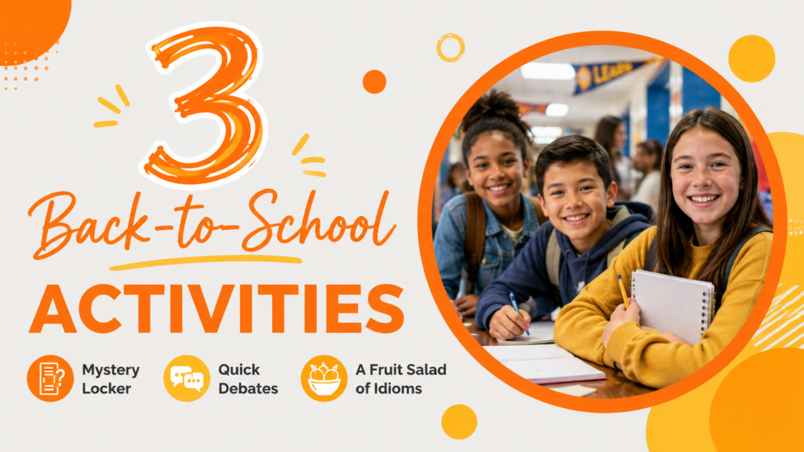 Featured image for a back-to-school blog post showing the words “3 Back-to-School Activities” with three smiling older elementary or middle school students in a classroom and icons for Mystery Locker, Quick Debates, and A Fruit Salad of Idioms.