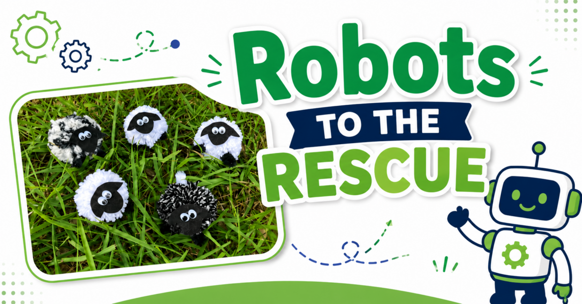 Featured image with the title “Robots to the Rescue,” showing handmade pom-pom sheep in the grass beside a friendly cartoon robot with green and navy STEM-themed accents.