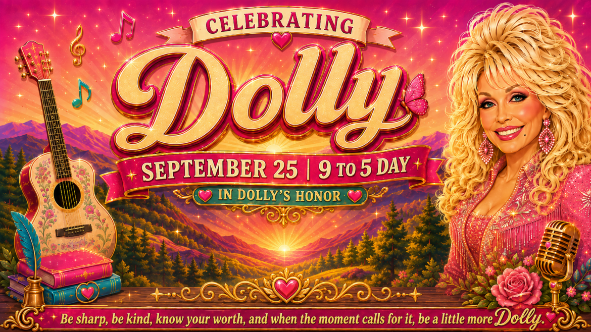 A bright, sparkly banner celebrates Dolly Parton with a pink-and-gold design, a mountain sunrise background, and the words “Celebrating Dolly” and “September 25 | 9 to 5 Day” above “In Dolly’s Honor.” A smiling illustrated portrait of Dolly appears on the right, while a decorated guitar, books, quill, flowers, and a vintage microphone frame the scene. A quote along the bottom reads, “Be sharp, be kind, know your worth, and when the moment calls for it, be a little more Dolly.”