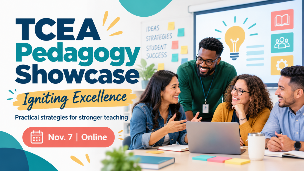 TCEA Pedagogy Showcase: Igniting Excellence promotional graphic featuring educators collaborating around a laptop and highlighting practical teaching strategies for the Nov. 7 online event.